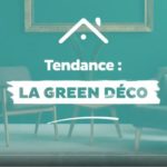 tendance green déco en vidéo